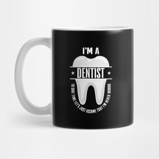 I'm A Dentist Mug